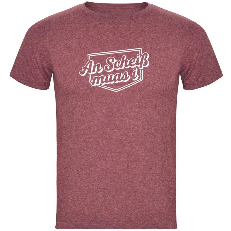 An Scheiß Muas I Herren T-shirt